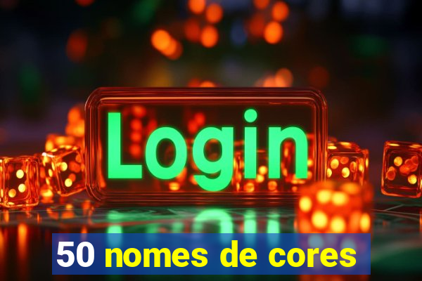 50 nomes de cores